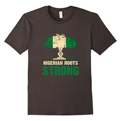 Nigerian Roots Strong Nigeria Flag Shirt